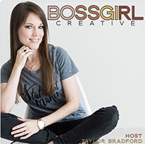 Boss Girl Creative Podcast - Taylor Bradford
