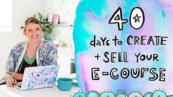 40 Days to Create + Sell Your ECourse - Leonie Dawson