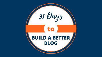 31 Days to Build a Better Blog Course - Problogger